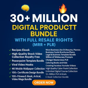 30+ Million Digital Product Mega Bundle with Full Resale Rights (MRR + PLR)